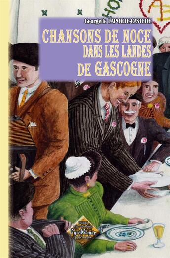 Couverture du livre « Chansons de noce dans les Landes de Gascogne » de Georgette Laporte-Castede aux éditions Editions Des Regionalismes