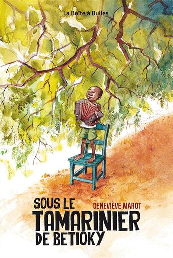 Couverture du livre « Sous le tamarinier de Betioky » de Geneviève Marot aux éditions La Boite A Bulles