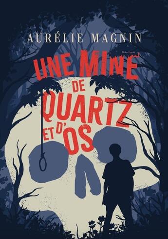 Couverture du livre « Une mine de quartz et d'os » de Aurélie Magnin aux éditions Alice