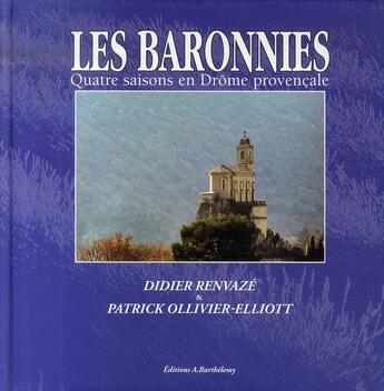 Couverture du livre « Les baronnies ; quatre saisons en drôme provençale » de Patrick Ollivier-Elliott et Didier Renvaze aux éditions Barthelemy Alain