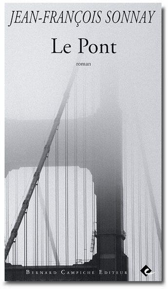 Couverture du livre « Le pont » de Jean-Francois Sonnay aux éditions Bernard Campiche