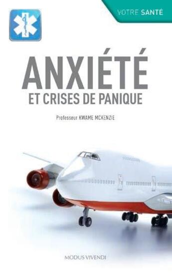 Couverture du livre « Anxiété et crises de panique » de Kwame Mckenzie aux éditions Modus Vivendi