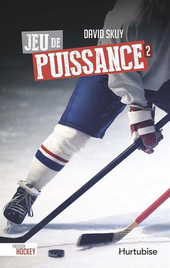 Couverture du livre « Passion hockey v 02 jeu de puissance » de David Skuy aux éditions Hurtubise