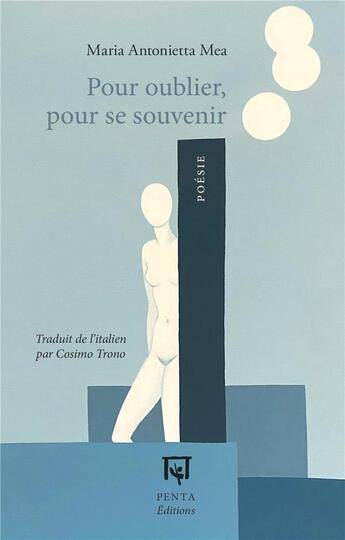 Couverture du livre « Pour oublier, pour se souvenir » de Maria Antonieta Mea aux éditions Penta