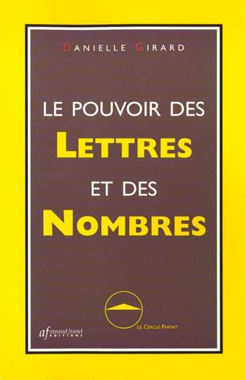 Couverture du livre « Le Pouvoir Des Lettres Et Des Nombres » de Daniele Girard aux éditions Arnaud Franel