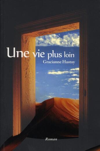 Couverture du livre « Une vie plus loin » de Gracianne Hastoy aux éditions Cogito