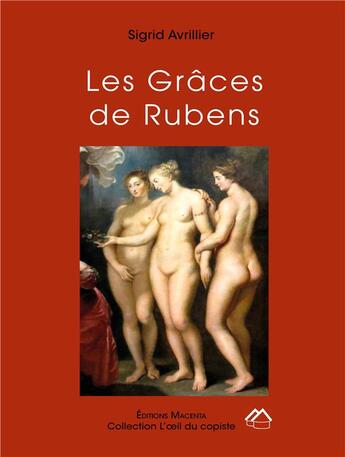 Couverture du livre « Les Grâces de Rubens » de Sigrid Avrillier aux éditions Macenta