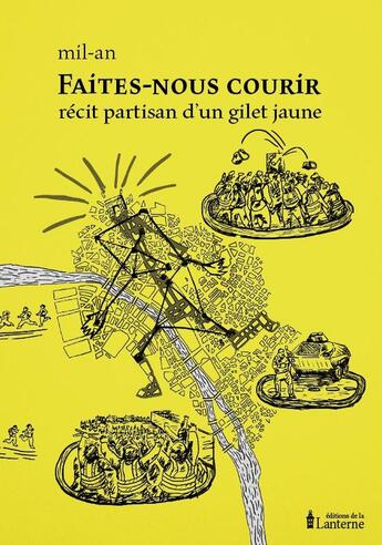 Couverture du livre « Faites-nous courir : récit partisan d'un gilet jaune » de Mil-An aux éditions Editions La Lanterne