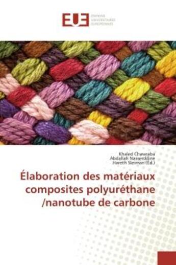 Couverture du livre « Elaboration des materiaux composites polyurethane /nanotube de carbone » de Chawraba aux éditions Editions Universitaires Europeennes