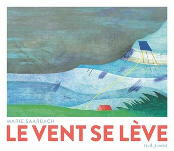 Couverture du livre « Le vent se lève » de Marie Saarbach aux éditions Seuil Jeunesse