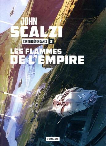 Couverture du livre « L'Interdépendance Tome 2 : les flammes de l'empire » de John Scalzi aux éditions L'atalante