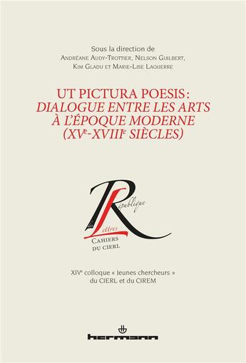 Couverture du livre « Ut pictura poesis : dialogue entre les arts à l'époque moderne (XVe-XVIIIe siècles) » de Audy-Trottier A. aux éditions Hermann