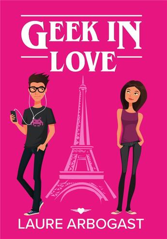 Couverture du livre « Geek in love » de Laure Arbogast aux éditions Bookelis