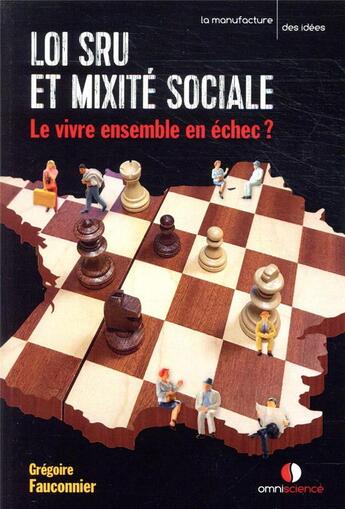 Couverture du livre « Loi SRU et mixité sociale ; le vivre-ensemble en échec ? » de Gregoire Fauconnier aux éditions Omniscience