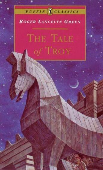 Couverture du livre « The Tale of Troy » de Green Roger aux éditions Penguin Books Ltd Digital