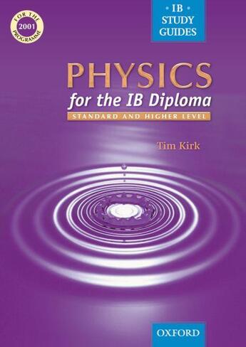 Couverture du livre « Physics for the IB Diploma ; Standard and Higher Level » de Tim Kirk aux éditions Oxford Up Elt