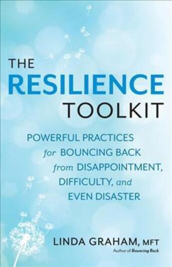 Couverture du livre « RESILIENCE - POWERFUL PRACTICES FOR BOUNCING BACK FROM DISAPPOINTMENT, » de Linda Graham aux éditions New World Library