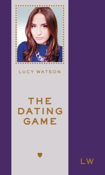 Couverture du livre « The Dating Game » de Lucy Watson aux éditions Quadrille Publishing Ltd