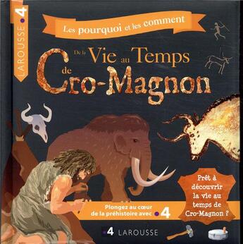 Couverture du livre « La vie au temps de Cro-Magnon ; les pourquoi et les comment » de  aux éditions Larousse