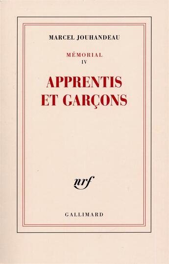 Couverture du livre « Memorial - iv - apprentis et garcons » de Marcel Jouhandeau aux éditions Gallimard