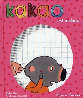 Couverture du livre « Kakao est malade » de Francesco Pittau et Bernadette Gervais aux éditions Gallimard-jeunesse