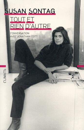 Couverture du livre « Tout et rien d'autre ; conversation avec Jonathan Cott » de Susan Sontag aux éditions Climats