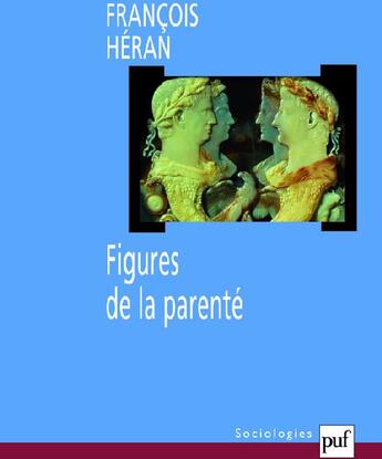 Couverture du livre « Figures de la parenté » de François Héran aux éditions Puf