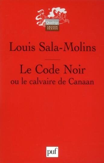 Couverture du livre « Le code noir ou le calvaire de Canaan (5e édition) » de Louis Sala-Molins aux éditions Puf