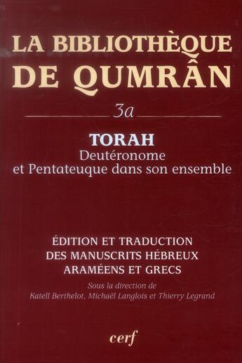 Couverture du livre « La bibliotheque de qumran, 3a - torah - deuteronome et pentateuque dans son ensemble » de Collectif Clairefont aux éditions Cerf