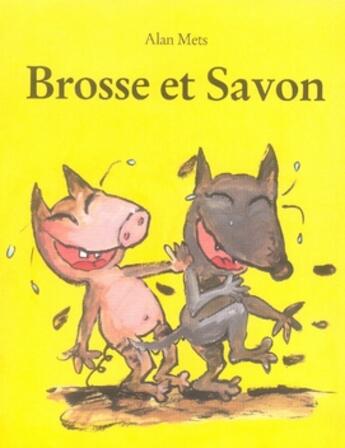 Couverture du livre « Brosse et savon » de Mets Alan aux éditions Ecole Des Loisirs