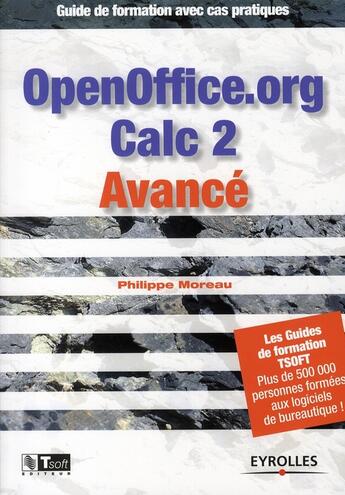 Couverture du livre « Openoffice.org calc 2 avancé » de Moreau P aux éditions Eyrolles