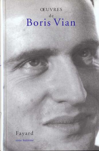 Couverture du livre « Oeuvres t.8 » de Boris Vian aux éditions Fayard