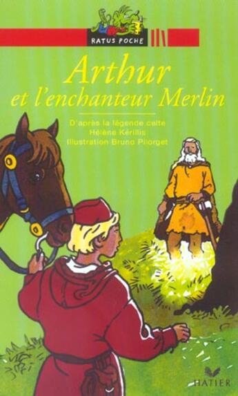 Couverture du livre « Arthur Et L'Enchanteur Merlin » de Helene Kerillis et Bruno Pilorget aux éditions Hatier