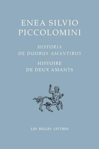 Couverture du livre « Histoire de deux amants » de Enea Silvio Piccolomini aux éditions Belles Lettres