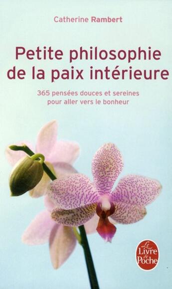 Couverture du livre « Petite philosophie de la paix intérieure » de Catherine Rambert aux éditions Le Livre De Poche