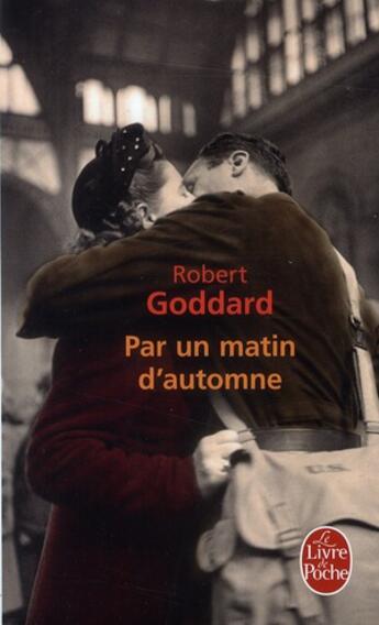 Couverture du livre « Par un matin d'automne » de Robert Goddard aux éditions Le Livre De Poche