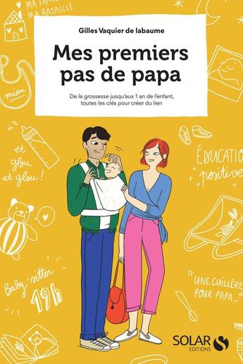 Couverture du livre « Mes premiers pas de papa » de Gilles Vaquier De Labaume aux éditions Solar