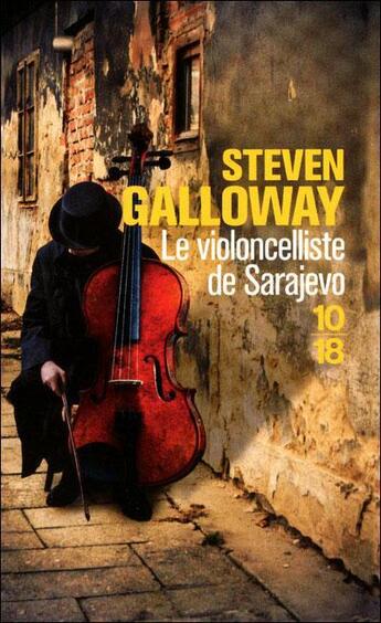 Couverture du livre « Le violoncelliste de Sarajevo » de Steven Galloway aux éditions 10/18