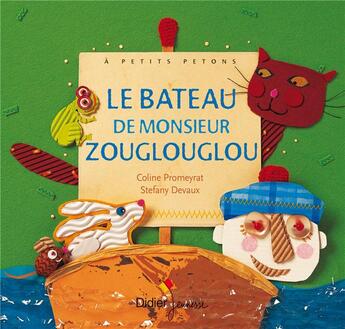 Couverture du livre « Le bateau de monsieur zouglouglou » de Promeyrat/Devaux aux éditions Didier Jeunesse