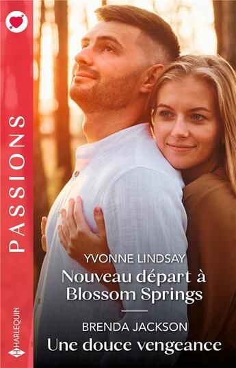 Couverture du livre « Nouveau départ à Blossom Springs ; Une douce vengeance » de Yvonne Lindsay et Brenda Jackson aux éditions Harlequin