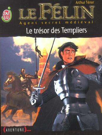 Couverture du livre « Le félin t.14 ; le trésor des templiers » de Arthur Ténor aux éditions J'ai Lu