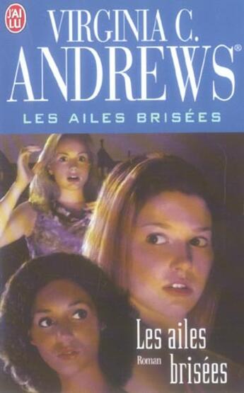 Couverture du livre « Les ailes brisées Tome 1 » de Virginia C. Andrews aux éditions J'ai Lu