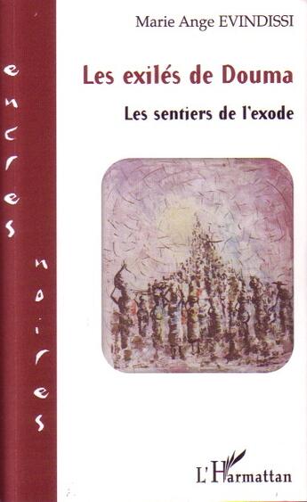 Couverture du livre « Les exilés de douma ; les sentiers de l'exode » de Marie-Ange Evindissi aux éditions L'harmattan