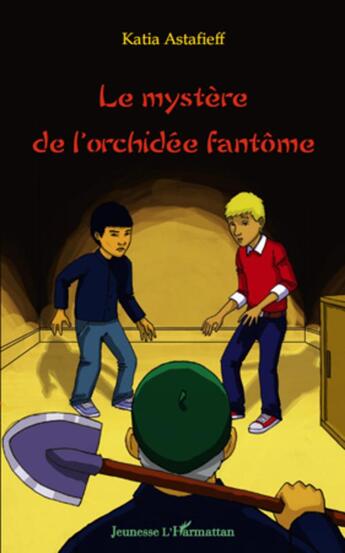 Couverture du livre « Le mystère de l'orchidée fantôme » de Katia Astafieff aux éditions L'harmattan