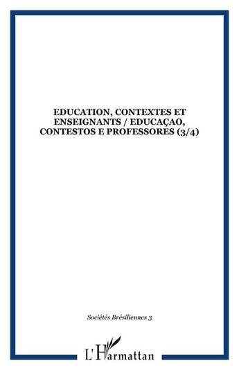 Couverture du livre « Sociétés brésiliennes ; éducation, travail, développement ; éducation, contextes et enseignants » de  aux éditions Editions L'harmattan