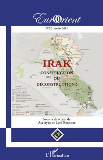 Couverture du livre « Irak ; construction ou déconstruction ? » de Ayati/Bennour aux éditions L'harmattan