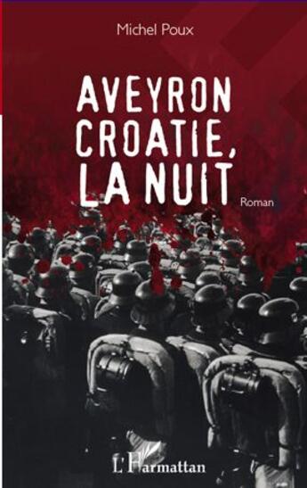 Couverture du livre « Aveyron Croatie la nuit » de Michel Poux aux éditions L'harmattan
