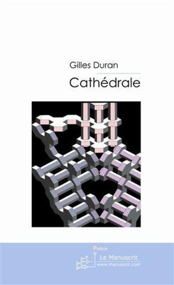 Couverture du livre « Cathédrale » de Gilles Duran aux éditions Le Manuscrit