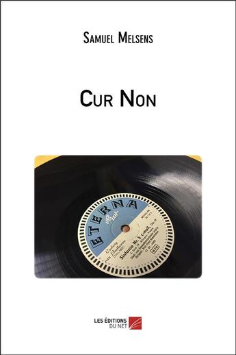 Couverture du livre « Cur non » de Samuel Melsens aux éditions Editions Du Net