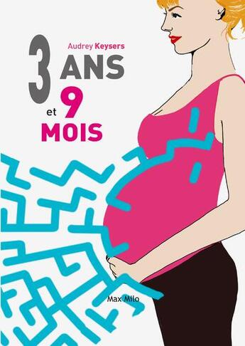 Couverture du livre « 3 ans et 9 mois » de Audrey Keysers aux éditions Max Milo